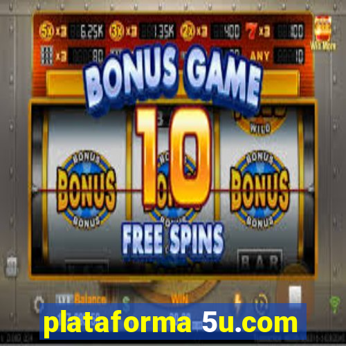 plataforma 5u.com